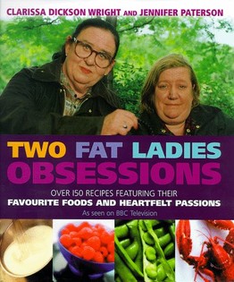 Two Fat Ladies Obsessions by Jennifer Paterson and Clarissa Dickson Wright